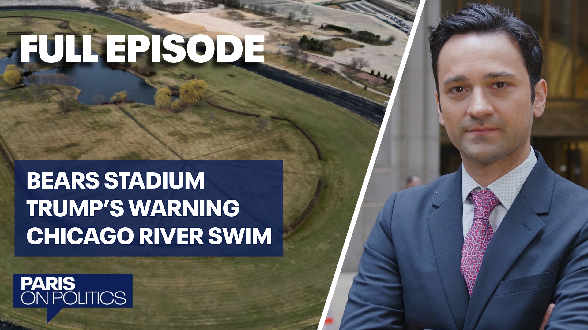 Paris on Politics: Bears stadium, Trump’s warning & diving into the Chicago River