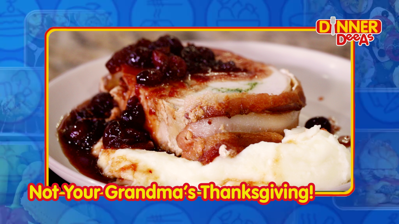 Dinner DeeAs: Not Your Grandma’s Thanksgiving!