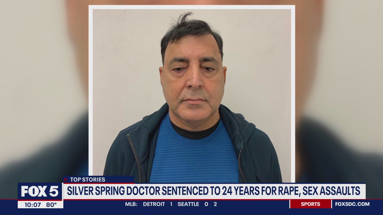 Silver Spring doctor sentenced to 24 years for rape, sex assaults