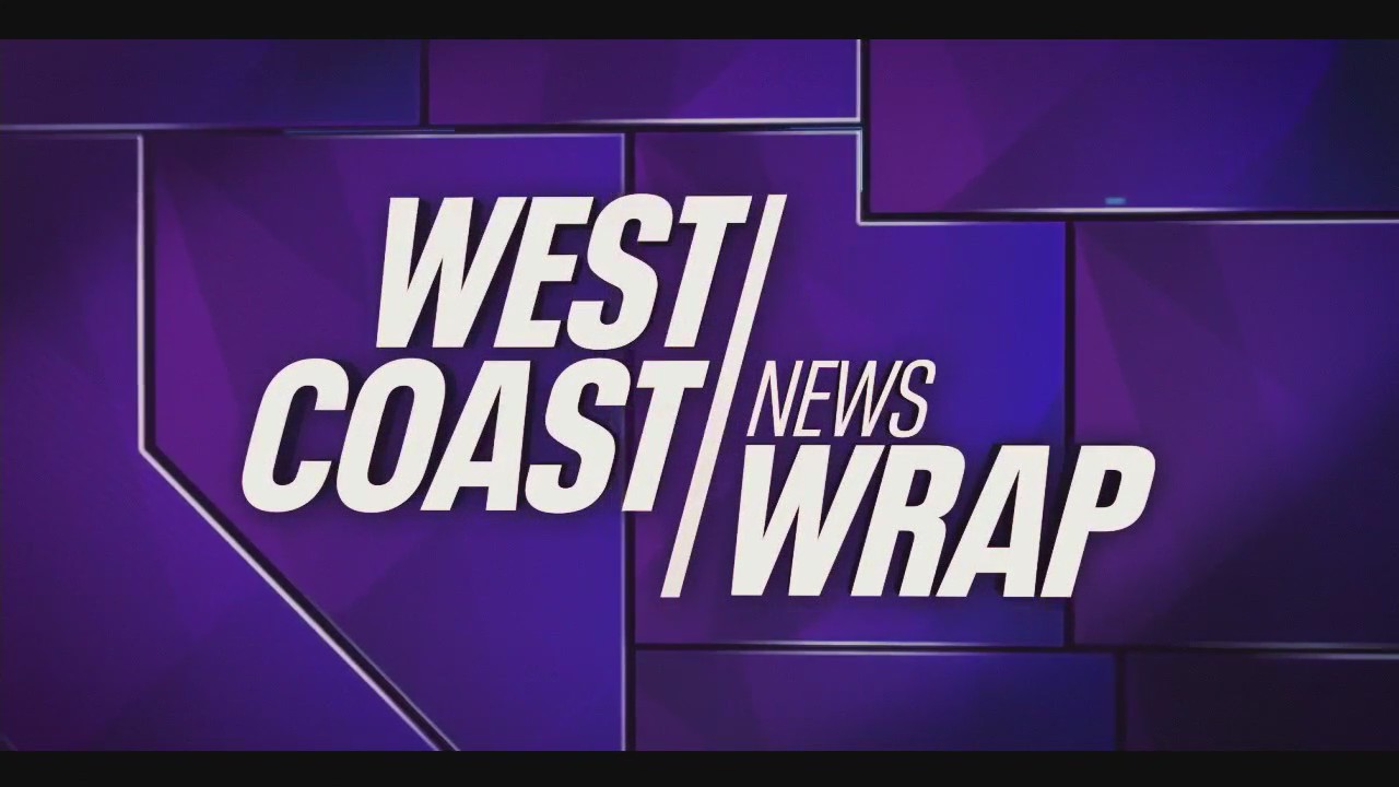West Coast News Wrap for Thursday - 3A81F9DC0A70B04577BACC737745AC0A