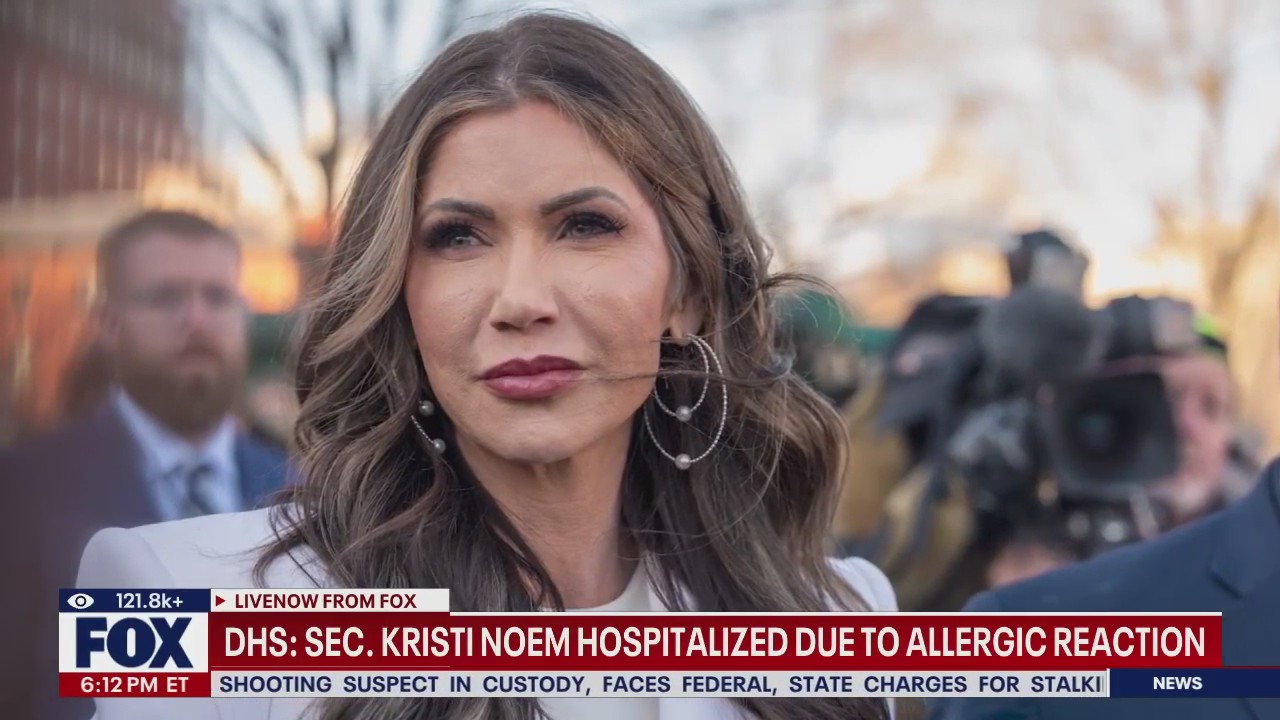 DHS Sec. Noem hospitalized due to allergic reaction