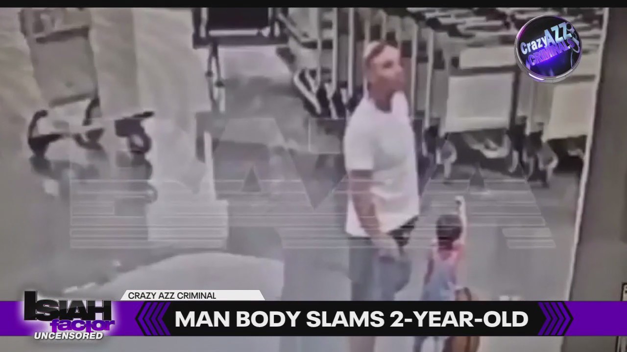 Crazy Azz Criminals: Horrific video shows man body slamming toddler in airport