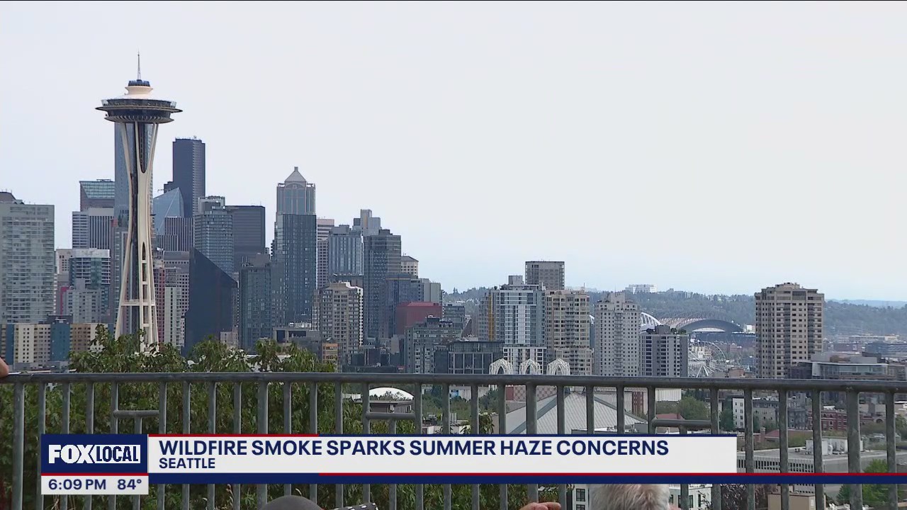 Wildfire smoke sparks summer haze concerns in Seattle